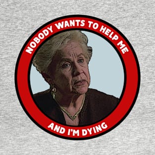 Claudette : Nobody Wants To Help Me And I'm Dying - The Room T-Shirt